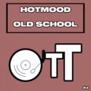 Hotmood - Old School (Original Mix)