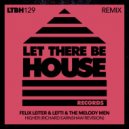Felix Leiter & LEFTI & The Melody Men - Higher (Richard Earnshaw Revision)