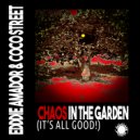 Eddie Amador & Coco Street - Chaos In The Garden (It\'s All Good!) (Radio Edit)