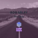 Rob Miley - One Way (Radio edit)