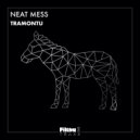 Neat Mess - Tramontu (Original Mix)