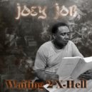Joey Job - Waiting 2 X-Hell (Original mix)