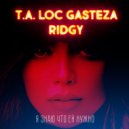 Gasteza & T.A. Loc & Ridgy - Я знаю что ей нужно (Original Mix)