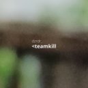 DZRDR - teamkill (Original Mix)