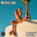 Michelino - Lovin\' (Original Mix)