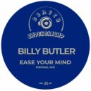 Billy Butler - Ease Your Mind (Original Mix)