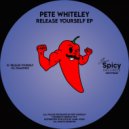 Pete Whiteley - Release Yourself (Original Mix)