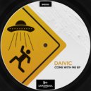 Daivic - Come With Me (Original Mix)