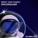 Mike van Fabio - Spacewalker