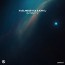 Ruslan Device & Katsu - Infinity (Extended Mix)