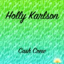 Holly Karlson - Cash Crew (Radio Edit)
