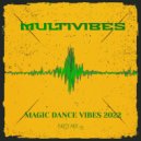 MULTIVIBES - MAGIC DANCE VIBES 2022 - PARTY MIX 03 ()