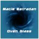 Macie Estradan - Oven Glass (Radio Edit)