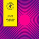 EDUKE - Something Like This (Extended Mix)