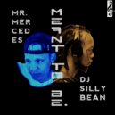 Mr. Mercedes & Dj Silly Bean - Meant To Be