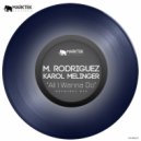 M. Rodriguez, Karol Melinger - All I Wanna Do