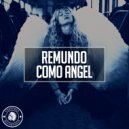 Remundo - Como Angel