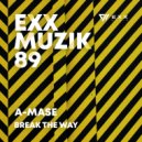 A-Mase - Break The Way (Dub Mix)