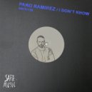 Pako Ramirez - I Don\'t Know (Original Mix)