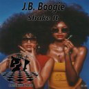 J.B. Boogie - Shake It (Original Mix)
