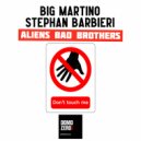 Big Martino, Stephan Barbieri, Aliens Bad Brothers - Don\'t Touch Me (Jack Carter Remix)