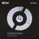 Sistersweet - I\'ve got love (Original Mix)