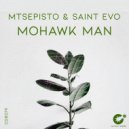 Mtsepisto & Saint Evo - Mohawk Man (Original Mix)