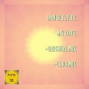 Dance Fly FX - My Love (Original Mix)