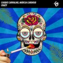 Caique Carvalho & Dj Márcia Cardoso - Crazy