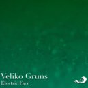 Veliko Gruns - Electric Face (Original mix)