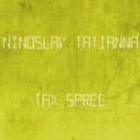 Ninoslav Tatianna - Tax Spree (Radio Edit)