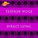 Tesfaye Huge - Direct Lying (Original mix)