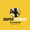 SuperFitness - You For Me (Workout Mix 134 bpm)