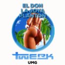 EL DON, LA JOYA, PLANTON - Twerk