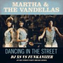 Dj XS vs Funkanizer - Dancing in the Street