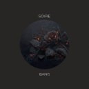 Soire - Bang
