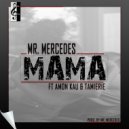 Mr. Mercedes ft. Amon Kau and Tamierie - MAMA (Original Mix)