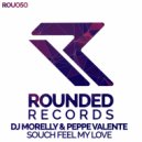 DJ Morelly, Peppe Valente - Souch Feel My Love (Radio Edit)