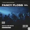 Fancy Floss - Watch Me Move (Radio Edit)