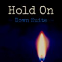 Down Suite - Hold On ()