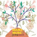 Mama More' - Felix