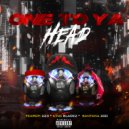 King Bladez & Santana 200 & FEAROH223 - One To Ya Head