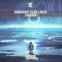 Arman Bas vs Dr.Larch - Spaceman (Extended Mix)