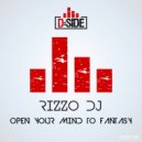 Rizzo DJ - Open Your Mind To Fantasy (Original Mix)