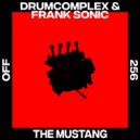 Drumcomplex, Frank Sonic - The Mustang (Original Mix)