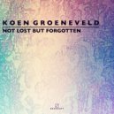 Koen Groeneveld - Not Lost But Forgotten (Original Mix)