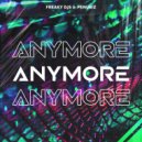 Freaky DJs & Penubiz - Anymore (Original Mix)