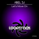 Abel DJ - Let\'s Move On (Original Mix)