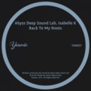 Abyss Deep Sound Lab, Isabelle K - Back To My Roots
