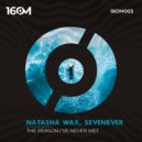 Natasha Wax & SevenEver - The person I\'ve never met (Original Mix)